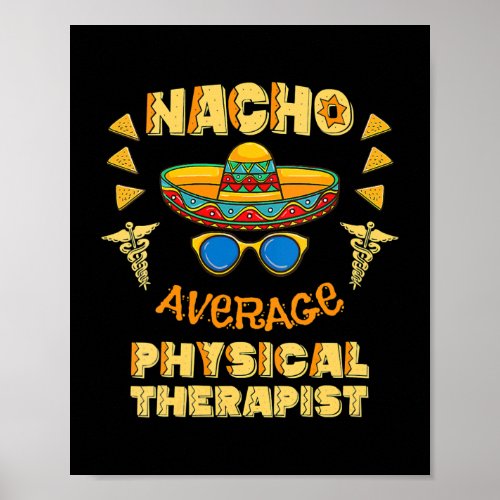 Nacho Average Physical Therapist Cinco De Mayo  Poster