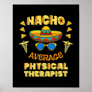 Nacho Average Physical Therapist Cinco De Mayo  Poster