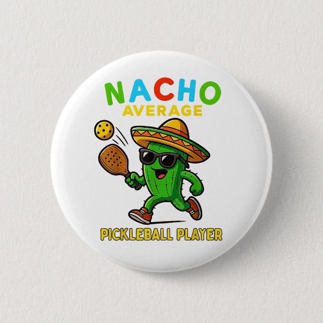 Nacho Average Pickleball Player Button (Front)
