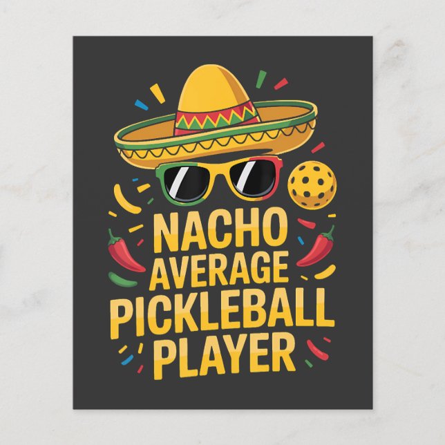 Nacho Average Pickleball Player Flyer (Front)