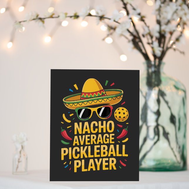 Nacho Average Pickleball Player Foam Board (In Situ (Wedding))