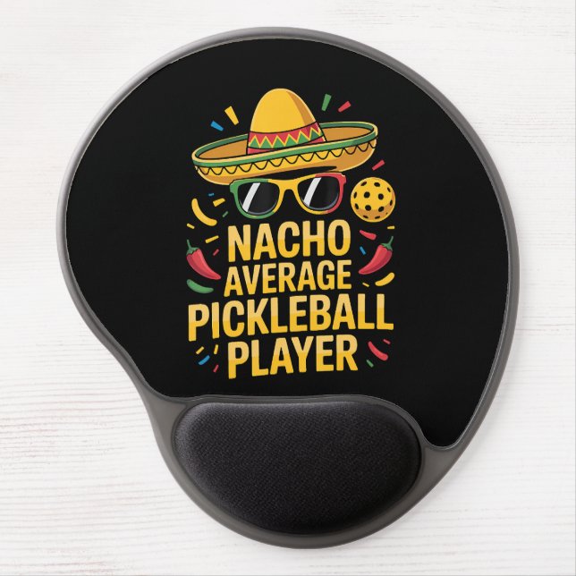 Nacho Average Pickleball Player Gel Mouse Pad (Front)