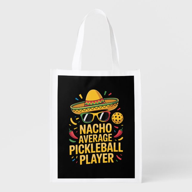 Nacho Average Pickleball Player Grocery Bag (Front)