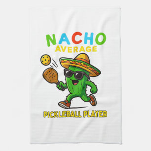 Nacho Average Pickleball Player Kitchen Towel