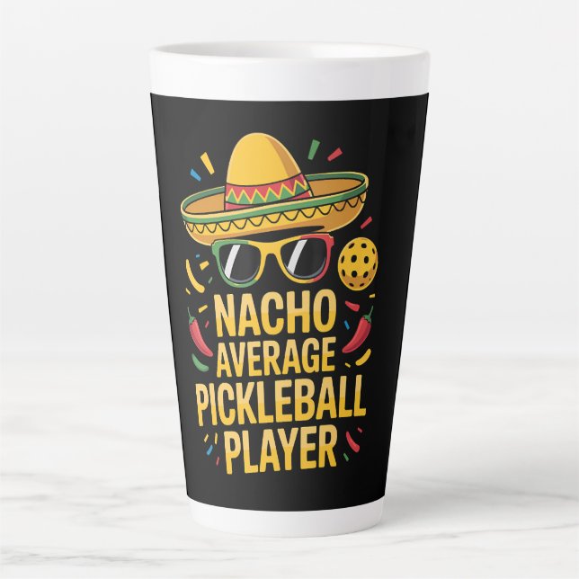 Nacho Average Pickleball Player Latte Mug (Front)