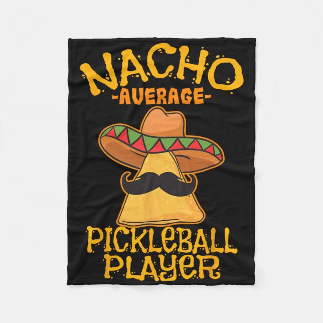 Nacho Average Pickleball Player Mexican Sport Cinc Fleece Blanket (Front)