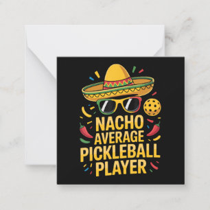 Nacho Average Pickleball Player Note Card