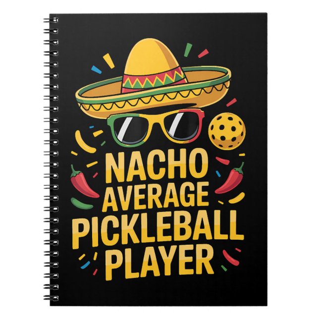 Nacho Average Pickleball Player Notebook (Front)