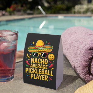 Nacho Average Pickleball Player Paper Table Tent