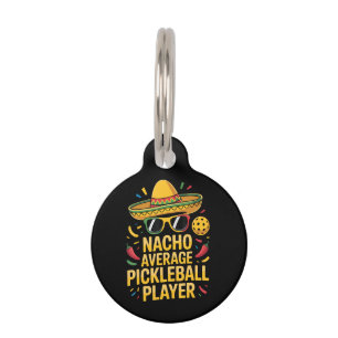 Nacho Average Pickleball Player Pet ID Tag