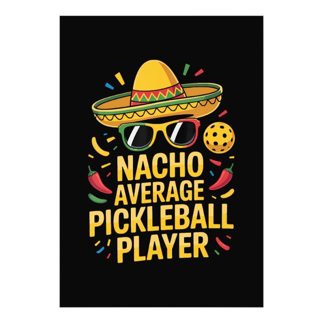 Nacho Average Pickleball Player Photo Print (Front)