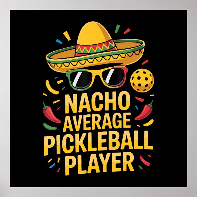 Nacho Average Pickleball Player Poster (Front)