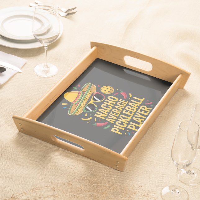 Nacho Average Pickleball Player Serving Tray (Front)