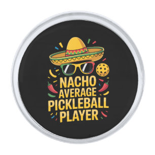 Nacho Average Pickleball Player Silver Finish Lapel Pin