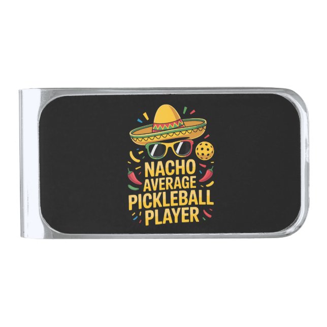 Nacho Average Pickleball Player Silver Finish Money Clip (Front)