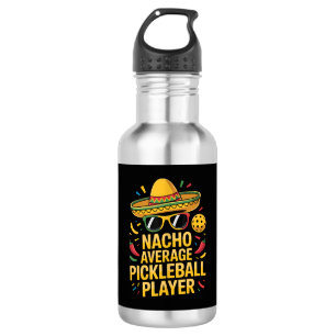 Nacho Average Pickleball Player Stainless Steel Water Bottle