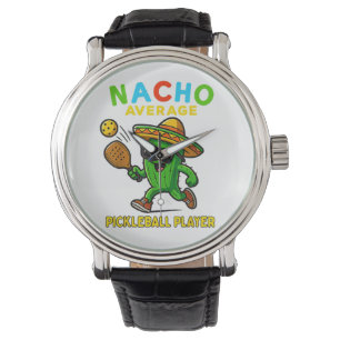 Nacho Average Pickleball Player Watch