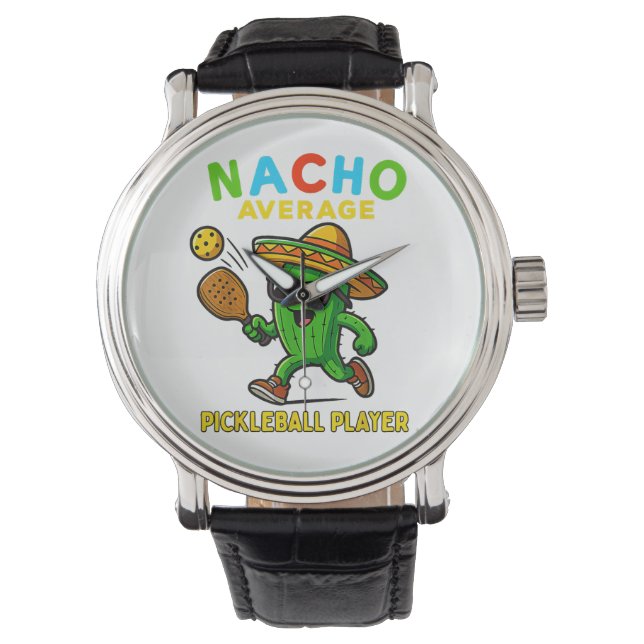 Nacho Average Pickleball Player Watch (Front)