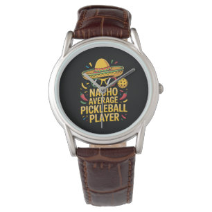 Nacho Average Pickleball Player Watch