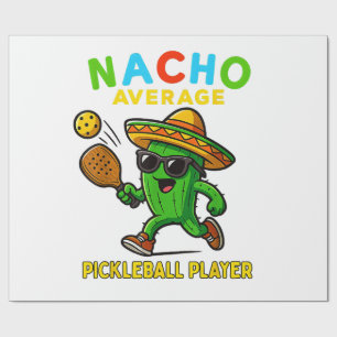 Nacho Average Pickleball Player Wrapping Paper