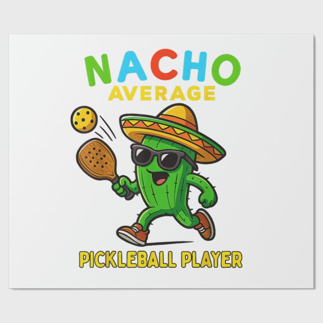 Nacho Average Pickleball Player Wrapping Paper (Flat)