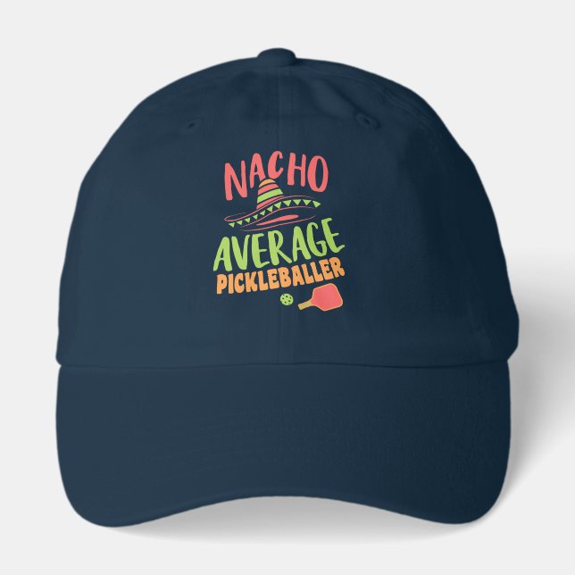 Nacho Average Pickleballer Funny Pickleball Hat (Front)