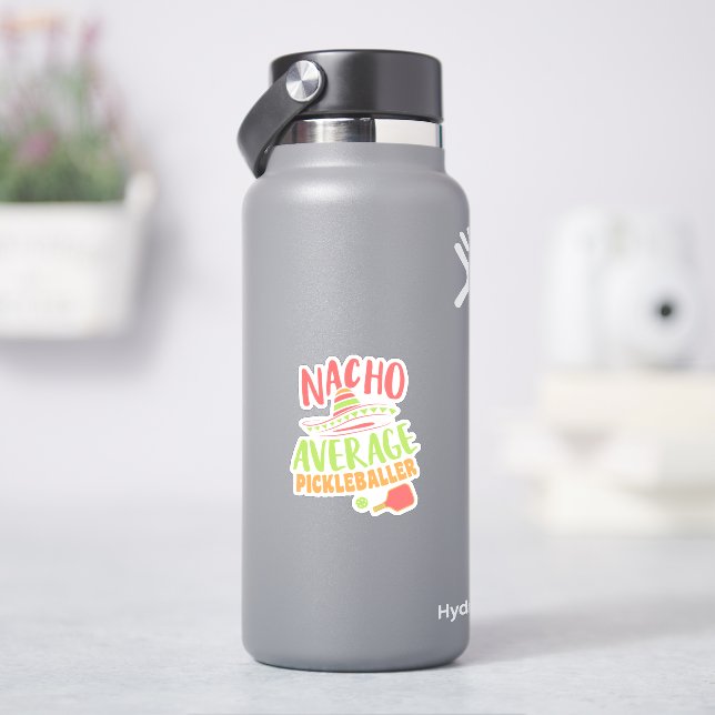 Nacho Average Pickleballer Funny Pickleball Sticker (HydroFlask)