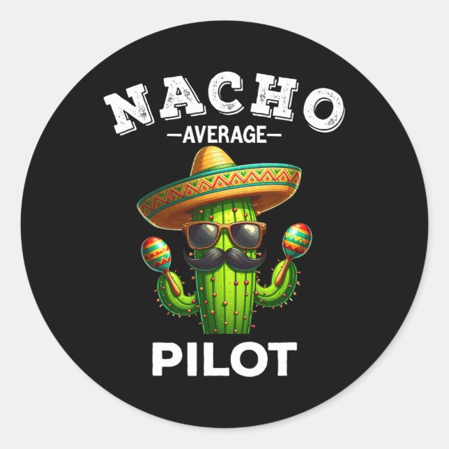 Nacho Average Pilot  Classic Round Sticker (Front)