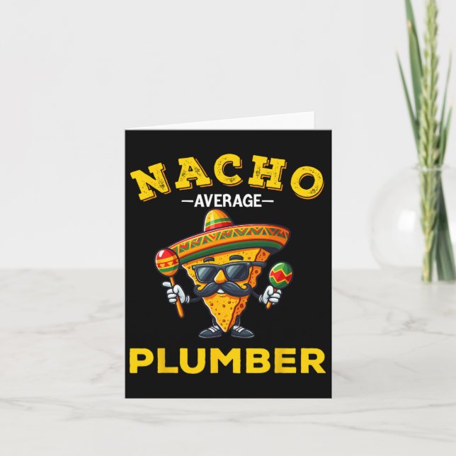 Nacho Average Plumber Funny Plumber Cinco De Mayo  Card (Front)