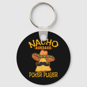 Nacho Average Poker Player Mexican Card Games Cinc Keychain