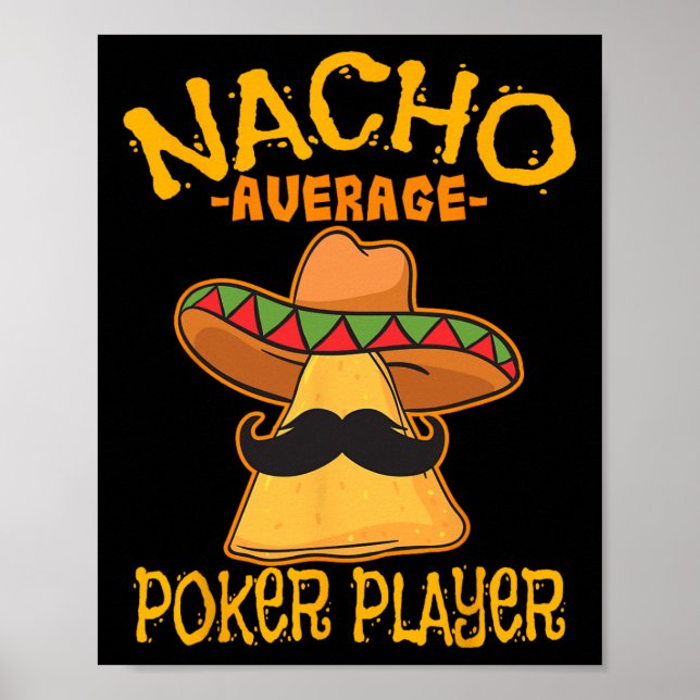Nacho Average Poker Player Mexican Card Games Cinc Poster (Front)