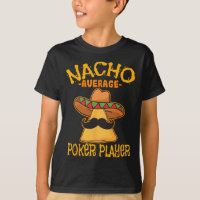 Nacho Average Poker Player Mexican Card Games Cinc