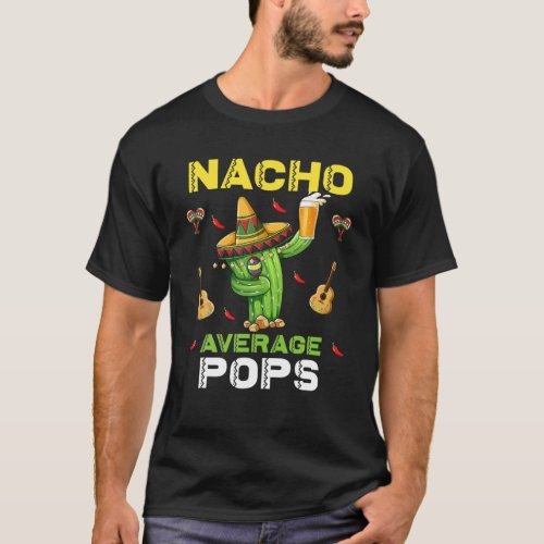 Nacho Average Pops Mexican Daddy Cinco De Mayo Fat T_Shirt
