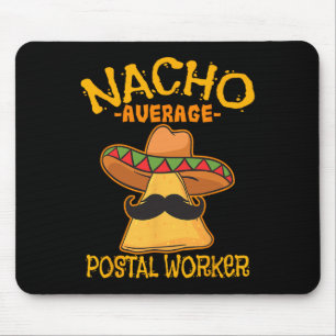 Nacho Average Postal Worker Cinco De Mayo Postman Mouse Pad