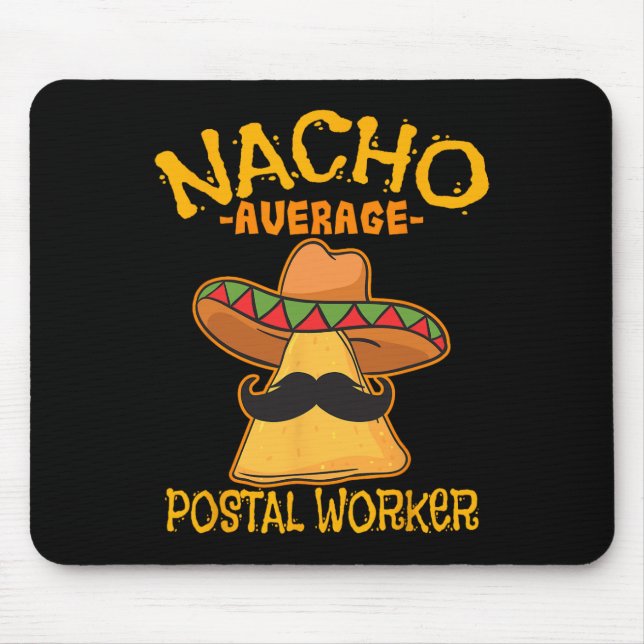 Nacho Average Postal Worker Cinco De Mayo Postman  Mouse Pad (Front)