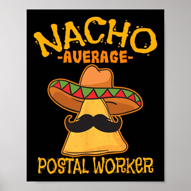 Nacho Average Postal Worker Cinco De Mayo Postman  Poster (Front)
