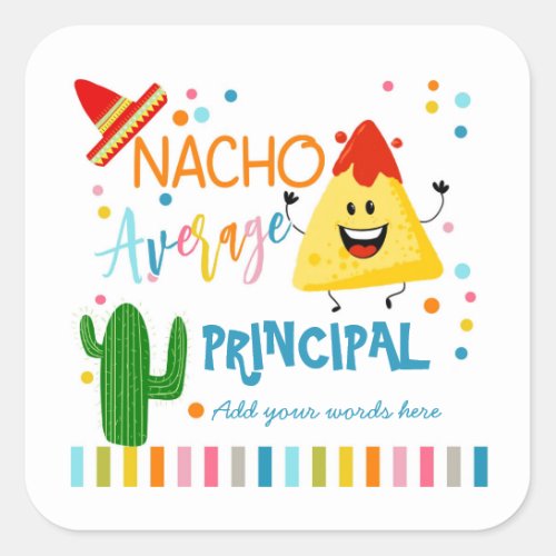 Nacho average principal thank you for all you do square sticker
