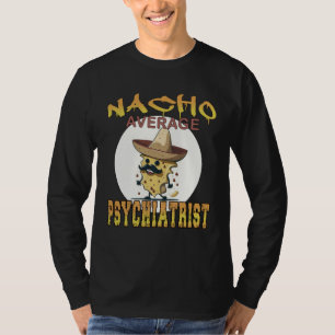 Nacho Average Psychiatrist health appreciation wee T-Shirt