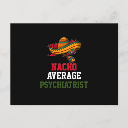 Nacho Average Psychiatrist  Postcard