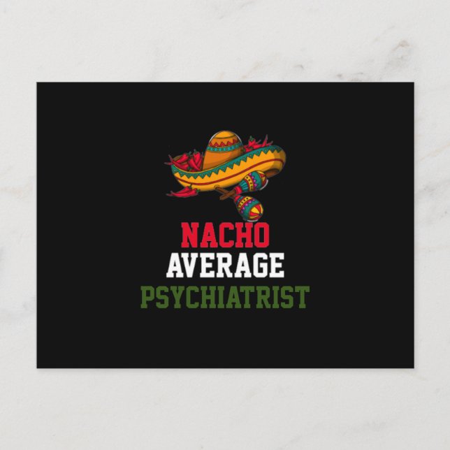 Nacho Average Psychiatrist  Postcard (Front)