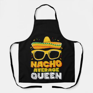 Nacho Average Queen Girl Family Cinco De Mayo Apron