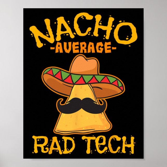 Nacho Average Rad Tech Radiologic Technologist Cin Poster (Front)