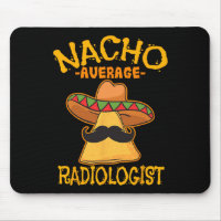 Nacho Average Radiologist Radiology Physician Cinc