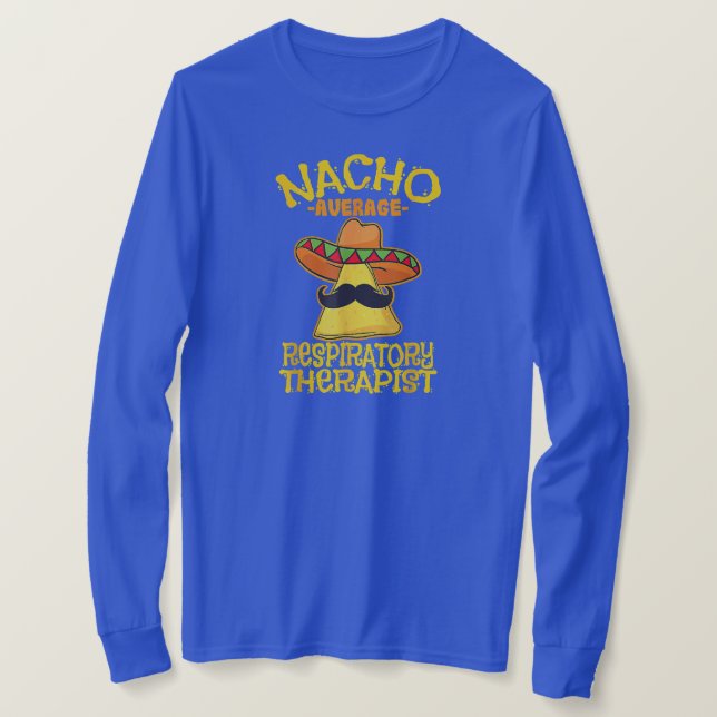 Nacho Average Respiratory Therapist Asthma Cinco T-Shirt (Design Front)