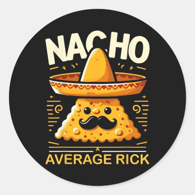 Nacho Average Rick Personalized Name Funny Mexican Classic Round Sticker (Front)