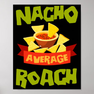 Nacho Average Roach Funny Birthday Personalized Poster