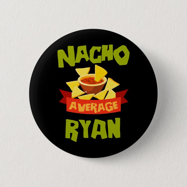 Nacho Average Ryan Funny Birthday Personalized Button (Front)
