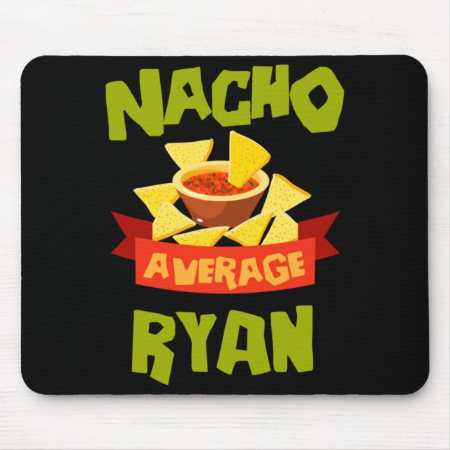 Nacho Average Ryan Funny Birthday Personalized Mouse Pad (Front)