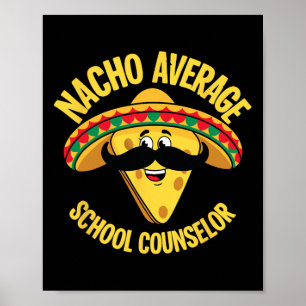 Nacho Average School Counselor Adviser Cinco De Ma Poster