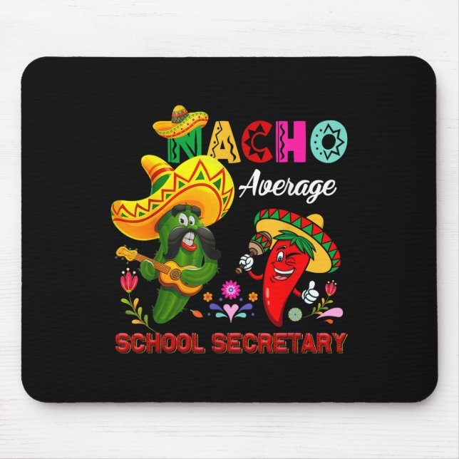 Nacho Average School Secretary Funny Cactus Chili  Mouse Pad (Front)